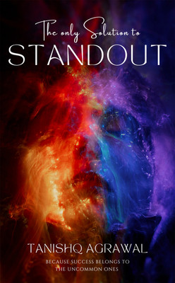 The only Solution to STAND OUT(Paperback, Tanishq Agrawal)