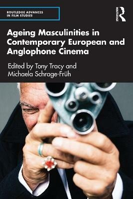 Ageing Masculinities in Contemporary European and Anglophone Cinema(English, Paperback, unknown)