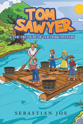 Tom Sawyer & the Treasure of the Dark Mystery(English, Hardcover, Joe Sebastian)