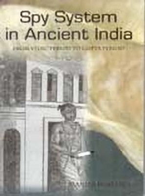 Spy System in Ancient India From Vedic Period to Gupta Period(Paperback, Manila Rohatgi)