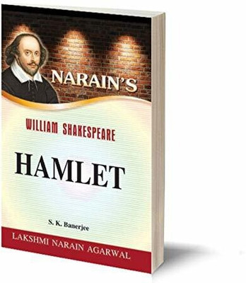 William Shakespeare : Narain's Hamlet (English)-Detailed Summary, Character-Sketches, Text with Paraphrase, Notes, Important Explanations, Questions and Answers(Paperback, S.K. Banerjee)