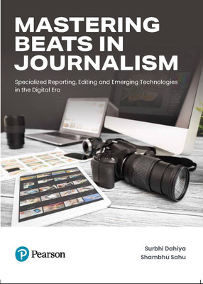 Mastering Beats in Journalism (Specialized Reporting, Editing and Emerging Technologies in the Digital Era), Ist Edition(Paperback, Surbhi Dahiya, Shambhu Sahu)