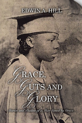 Grace, Guts and Glory(English, Hardcover, Hill Edwin A)