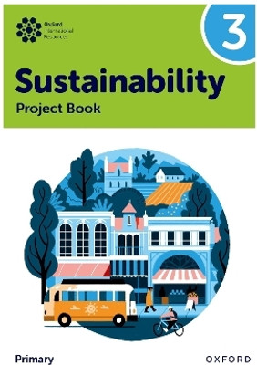 Oxford International Sustainability: Project Book 3 (Primary)(English, Paperback, Ellenby Jody)