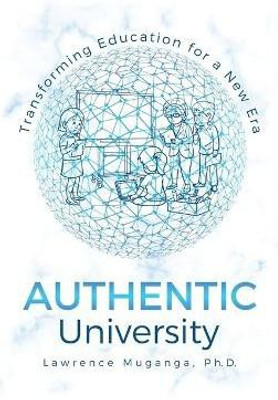 Authentic University(English, Hardcover, Muganga Lawrence PH D)