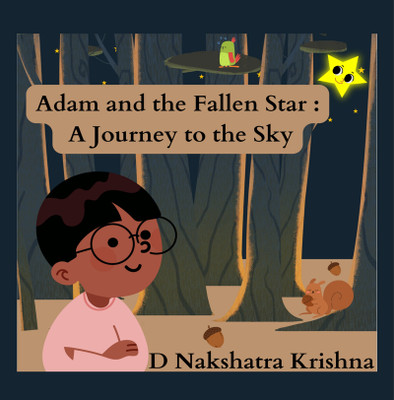 Adam and the Fallen Star  - A Journey to the Sky(Paperback, D Nakshatra Krishna)