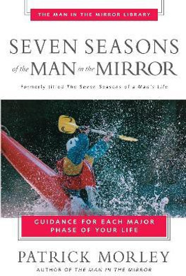 Seven Seasons of the Man in the Mirror(English, Paperback, Morley Patrick)