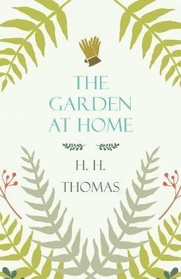 The Garden At Home(English, Paperback, Thomas H. H.)