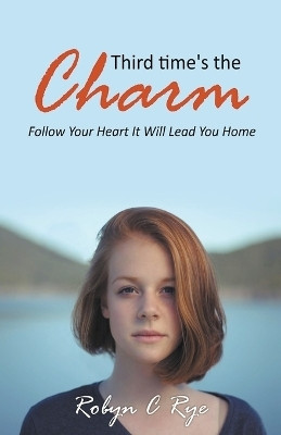 Third Time's the Charm(English, Paperback, Rye Robyn C)
