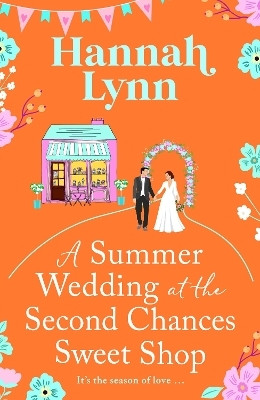 A Summer Wedding at the Second Chances Sweet Shop(English, Paperback, Lynn Hannah)
