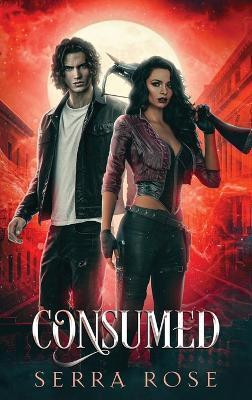 Consumed(English, Hardcover, Rose Serra)