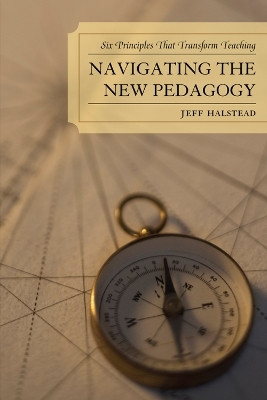 Navigating the New Pedagogy(English, Paperback, Halstead Jeff)