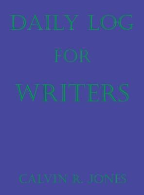 Daily Log for Writers(English, Hardcover, Jones Calvin Ray)