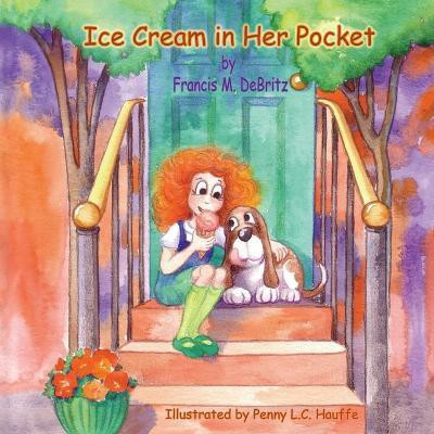 Ice Cream in Her Pocket(English, Paperback, DeBritz Francis M.)