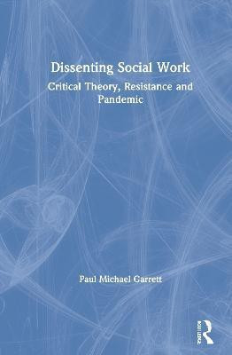 Dissenting Social Work(English, Hardcover, Garrett Paul Michael)