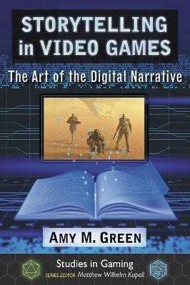 Storytelling in Video Games(English, Paperback, Green Amy M.)