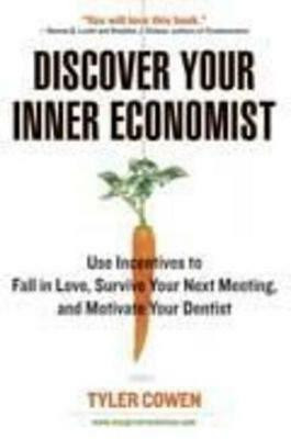 Discover Your Inner Economist(English, Paperback, Cowen Tyler)
