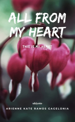 All From My Heart (Edition1)(English, Paperback, Arienne Kate Ramos Gagelonia)