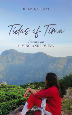 Tides of Time - Poems on Living and Loving(English, Paperback, Unni Deepika)