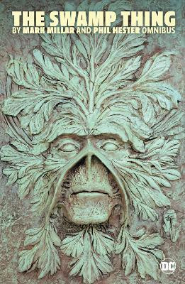 Swamp Thing by Mark Millar and Phil Hester Omnibus(English, Hardcover, Millar Mark)