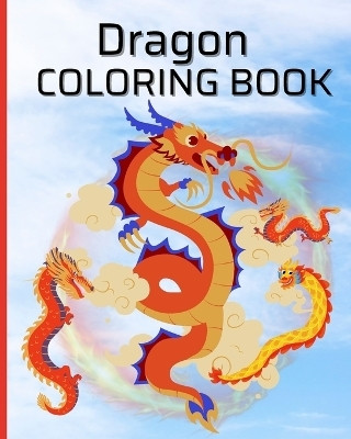 Dragon Coloring Book For Boys, Girls(English, Paperback, Nguyen Thy)