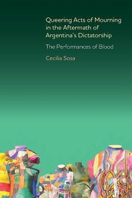 Queering Acts of Mourning in the Aftermath of Argentina's Dictatorship(English, Hardcover, Sosa Cecilia)
