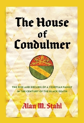 The House of Condulmer(English, Hardcover, Stahl Alan M.)