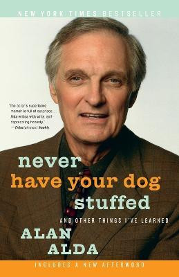 Never Have Your Dog Stuffed(English, Paperback, Alda Alan)