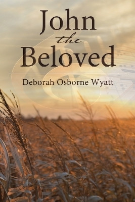 John the Beloved(English, Paperback, Wyatt Deborah)
