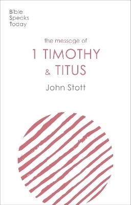 The Message of 1 Timothy and Titus(English, Paperback, Stott John)