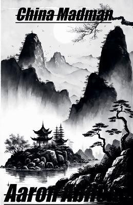 China Madman(English, Paperback, Abilene Aaron)