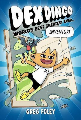 Dex Dingo: World's Best Greatest Ever Inventor(English, Hardcover, Foley Greg)
