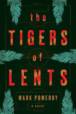 The Tigers of Lents(English, Paperback, Pomeroy Mark)