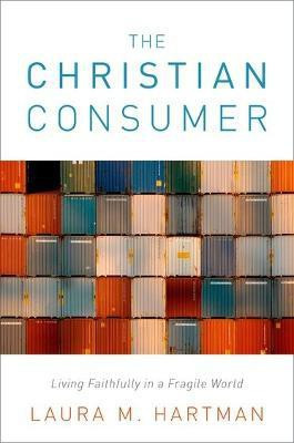 The Christian Consumer(English, Hardcover, Hartman Laura M.)