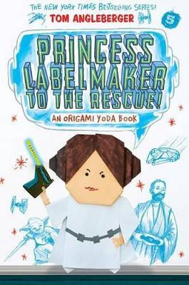 Princess Labelmaker to the Rescue!(English, Paperback, Angleberger Tom)