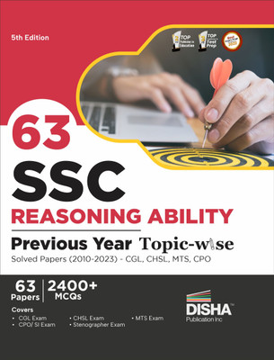 63 Ssc Reasoning Ability Previous Year Topic-Wise Solved Papers (2010 - 2023) - Cgl, Chsl, Mts, CPO 2400+ Gneral Intelligence Pyqs(English, Paperback, unknown)