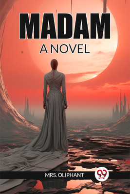 MadamA Novel (Edition2024)(English, Paperback, Oliphant Mrs)
