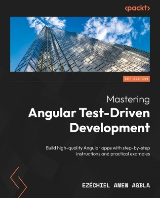 Mastering Angular Test-Driven Development(English, Paperback, AGBLA Ezechiel Amen)