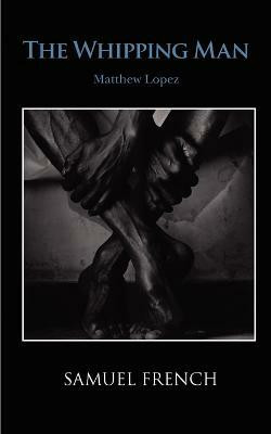 The Whipping Man(English, Paperback, Lopez Matthew)
