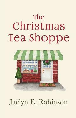 The Christmas Tea Shoppe(English, Paperback, Robinson Jaclyn E)