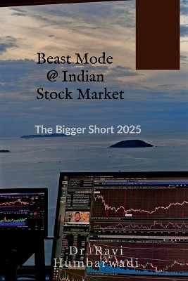 Beast Mode @ Indian Stock Market(English, Paperback, Dr. Ravi N Humbarwadi)