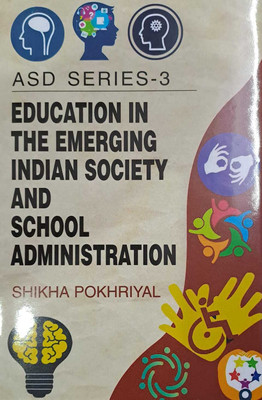 Education in The emerging indian society and school administration  - Education in The emerging indian society and school administration(Hardcover, Shikha Pokhriyal)