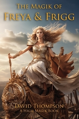 The Magik of Freya and Frigg(English, Paperback, Thompson David)