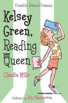 Kelsey Green, Reading Queen(English, Paperback, Mills Claudia)