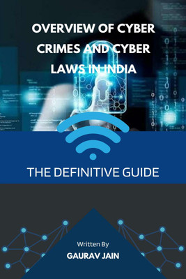 Overview of Cyber Crimes and Cyber Laws in India(English, Paperback, Gaurav Jain)