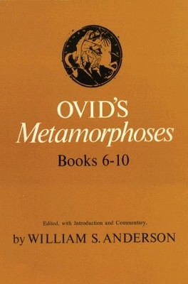 Ovid's Metamorphoses, Books 6-10(English, Paperback, Anderson William S.)
