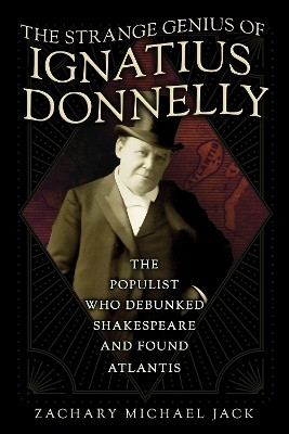 The Strange Genius of Ignatius Donnelly(English, Hardcover, Jack Zachary Michael)