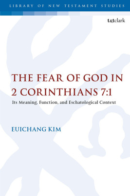 The Fear of God in 2 Corinthians 7:1(English, Paperback, Kim Euichang Professor)