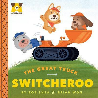 Adurable: The Great Truck Switcheroo(English, Board book, Shea Bob)