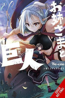 Sister and Giant: A Young Lady Is Reborn in Another World, Vol. 1(English, Paperback, Be-Con Brandon)